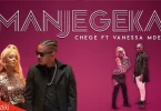 AUDIO Chege Ft. Vanessa Mdee - Manjegeka MP3 DOWNLOAD