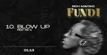 AUDIO Rich Mavoko – Blow Up Ft. Fid Q MP3 DOWNLOAD