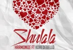 AUDIO Harmonize – Shulala Ft Korede Bello MP3 DOWNLOAD