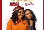 AUDIO Mercy Chinwo – Onyedikagi Ft. Glowrie MP3 DOWNLOAD