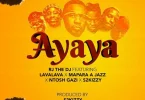 AUDIO RJ THE DJ – AYAYA Ft Lava Lava X Mapara Jazz X Ntoshi Gaz MP3 DOWNLOAD