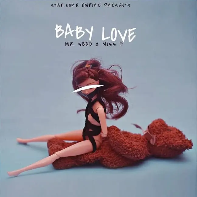 AUDIO Mr Seed – Baby Love Ft Miss P MP3 DOWNLOAD