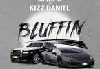 AUDIO Afro B Ft. Kizz Daniel – Bluffin MP3 DOWNLOAD