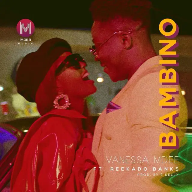 AUDIO Vanessa Mdee Ft Reekado Banks – Bambino MP3 DOWNLOAD