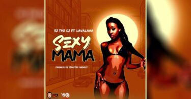 DOWNLOAD MP3 Rj the Dj – Sexy mama Ft Lava Lava