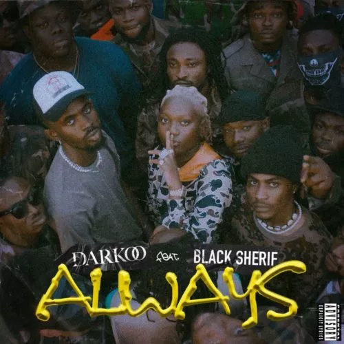 AUDIO Darkoo Ft. Black Sherif – Always MP3 DOWNLOAD