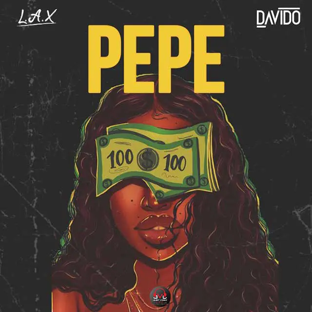 AUDIO L.A.X Ft. Davido – PEPE MP3 DOWNLOAD