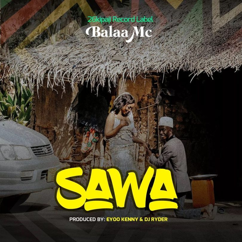 AUDIO Balaa mc – Sawa MP3 DOWNLOAD