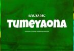 AUDIO Balaa mc – Tumeyaona MP3 DOWNLOAD