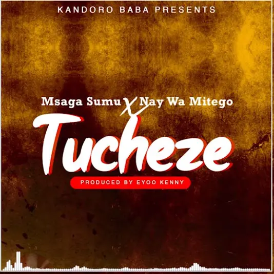 DOWNLOAD MP3 Msaga Sumu X Nay Wa Mitego – Tucheze