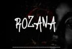 AUDIO Rj The Dj Ft. Singah X Young Lunya – Rozana MP3 DOWNLOAD