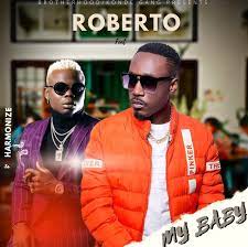 AUDIO Roberto Ft Harmonize – My Baby MP3 DOWNLOAD