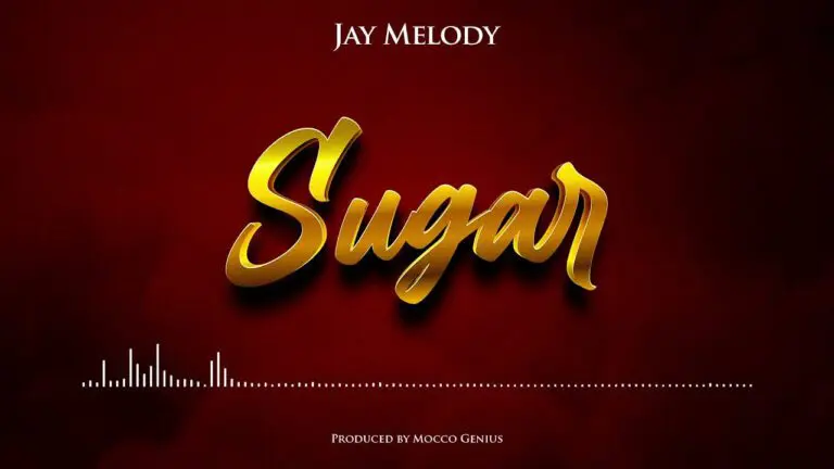 AUDIO Jay Melody – Sugar MP3 DOWNLOAD