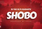 AUDIO Rj The Dj Ft Mabantu – Shobo MP3 DOWNLOAD