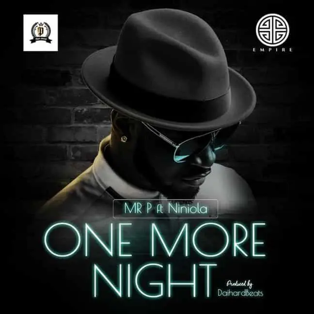 AUDIO Mr P Ft. Niniola – One More Night MP3 DOWNLOAD