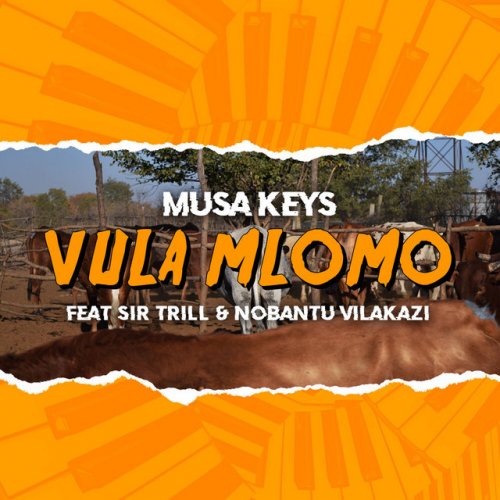 AUDIO Musa Keys – Vula Mlomo Ft. Sir Trill X Nobantu Vilakazi MP3 DOWNLOAD