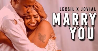 AUDIO Lexsil – Marry You Ft. Jovial MP3 DOWNLOAD