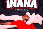 AUDIO Chriss Eazy – INANA MP3 DOWNLOAD