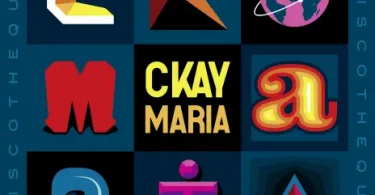 AUDIO CKay Ft. Silly Walks Dicotheque – Maria MP3 DOWNLOAD