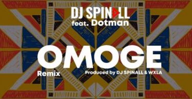 AUDIO Dj Spinall – Omoge Ft. Dotman MP3 DOWNLOAD