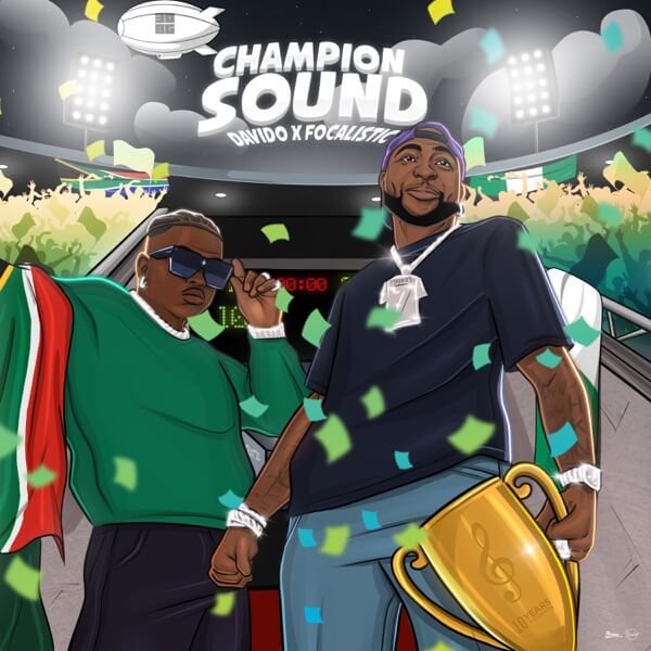 AUDIO Davido – Champion Sound Ft Focalistic MP3 DOWNLOAD