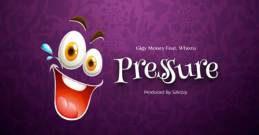 AUDIO Gigy Money Ft. Whozu – Pressure MP3 DOWNLOAD