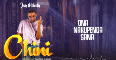 AUDIO Jay Melody – Chini MP3 DOWNLOAD