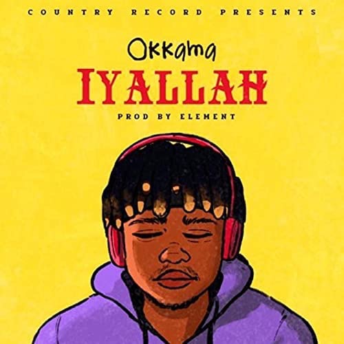 AUDIO Okkama – Iyallah MP3 DOWNLOAD