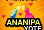 AUDIO Strongdady – Ananipa Yote MP3 DOWNLOAD