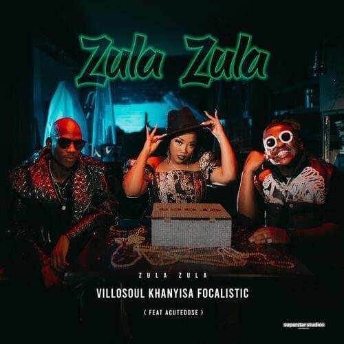 AUDIO Khanyisa Ft. Villosoul X Focalistic X Acutedose – Zula Zula MP3 DOWNLOAD