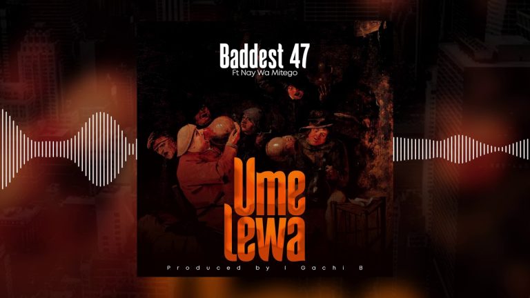 DOWNLOAD MP3 Baddest 47 – Umelewa Ft Nay Wa Mitego