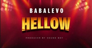 AUDIO Baba Levo – Hellow MP3 DOWNLOAD