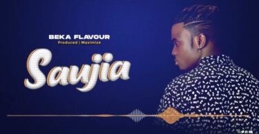 AUDIO Beka Flavour – Saujia MP3 DOWNLOAD