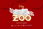 AUDIO Foby – Zoo Chu MP3 DOWNLOAD