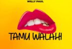 AUDIO Willy Paul – Tamu Walahi MP3 DOWNLOAD