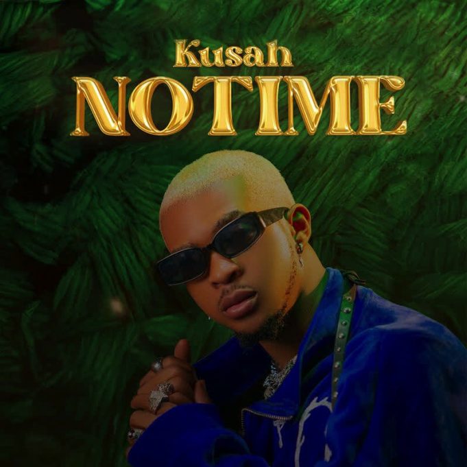 AUDIO Kusah – No Time MP3 DOWNLOAD