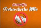 AUDIO Maarifa – Sishirikishi Mtu MP3 DOWNLOAD