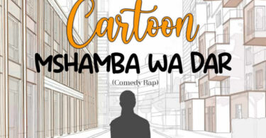 AUDIO Cartoon – Mshamba wa DAR MP3 DOWNLOAD