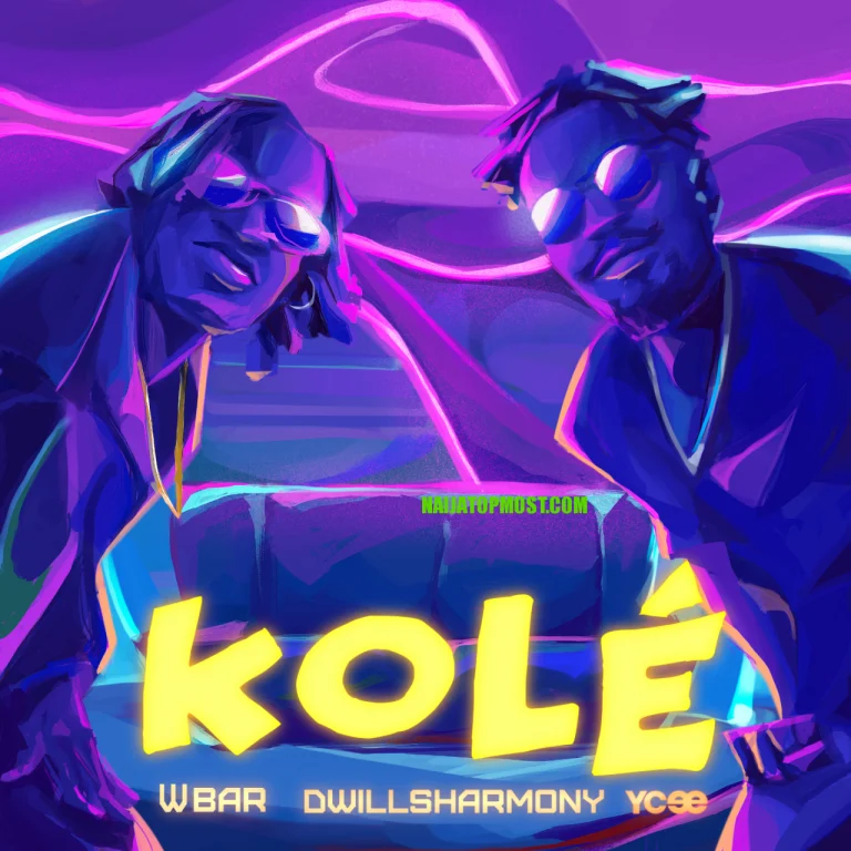 AUDIO W Bar Ft. YCee X Dwillsharmony – Kole MP3 DOWNLOAD