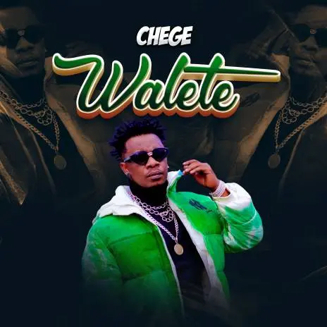 AUDIO Chege – Walete MP3 DOWNLOAD