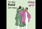 AUDIO TheOnlyRosa – Show Off Ft. Steph Kapela MP3 DOWNLOAD