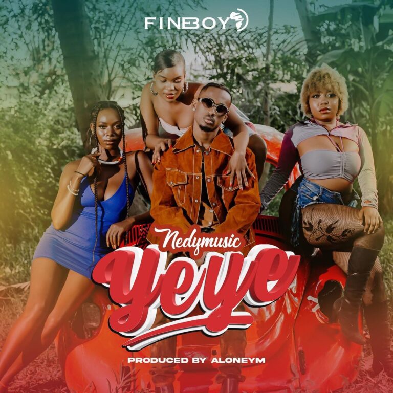 AUDIO Nedy Music – Yeye MP3 DOWNLOAD