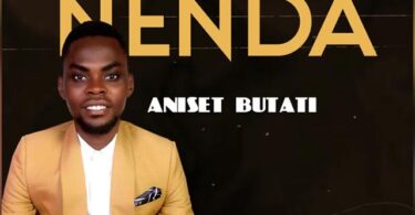 AUDIO Aniset Butati – Nenda MP3 DOWNLOAD