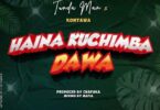 AUDIO Kontawa Ft Tunda Man – Haina Kuchimba Dawa MP3 DOWNLOAD