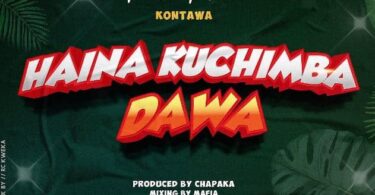 AUDIO Kontawa Ft Tunda Man – Haina Kuchimba Dawa MP3 DOWNLOAD