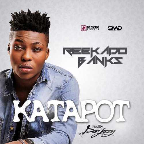 AUDIO Reekado Banks – Katapot MP3 DOWNLOAD