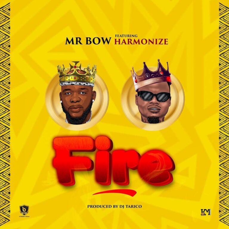 AUDIO Mr. Bow – Fire Ft. Harmonize MP3 DOWNLOAD