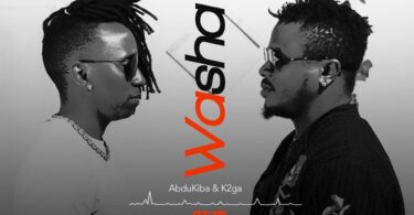 AUDIO Abdukiba Ft K2ga - Washa DOWNLOAD