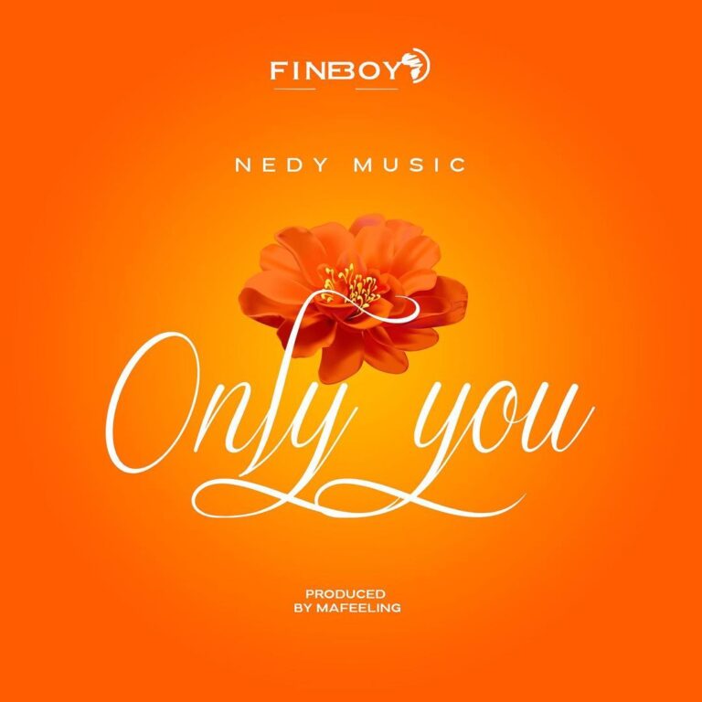 AUDIO Nedy Music – Only You MP3 DOWNLOAD