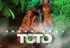 AUDIO Arrow Bwoy – Toto MP3 DOWNLOAD